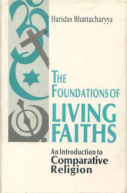 The Foundations of Living Faiths: An Introduction to Comparative Religion