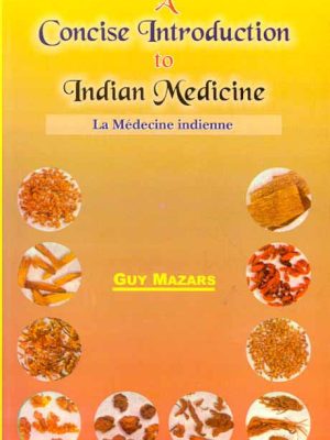 A Concise Introduction to Indian Medicine: Le Medecine indienne