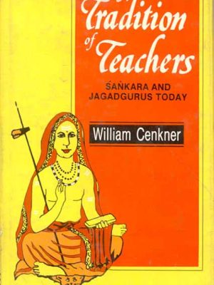 Tradition of Teachers: Sankara and Jagadgurus Today