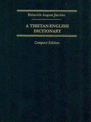 A Tibetan-English Dictionary (Compact Edition): with Special Reference to the Prevailing Dialects, To which is added An English-Tibetan Vocabulary