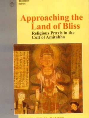 Approaching the Land of Bliss: Religious Praxis in the Cult of Amitabha