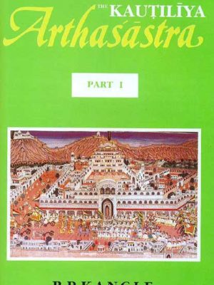 The Kautilya Arthasastra, Vol.1: Sanskrit text with a Glossary