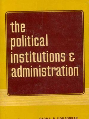 Political Institutions and Administration