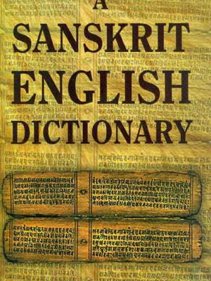 A Sanskrit English Dictionary: Etymologically and Philologically Arranged