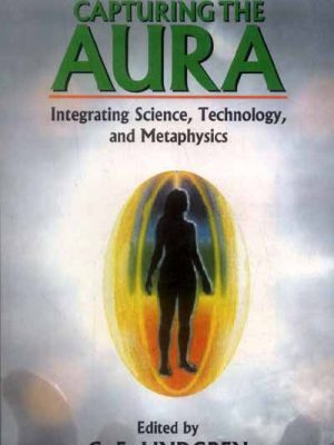 Capturing the Aura: Integrating Science,Technology, and Metaphysics