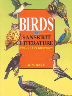 Birds in Sanskrit Literature: With 107 Bird Illustrations