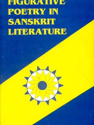 Figurative Poetry in Sanskrit Literature