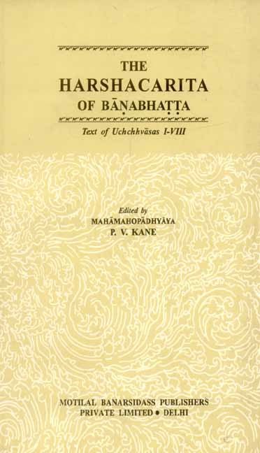 Harshacarita of Bana Bhatta: (Text of Uchchvasas I-VIII)