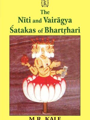The Niti and Vairagya Satakas of Bhartrhari: Edited with Sanskrit Commentary and Annoted with English Translation