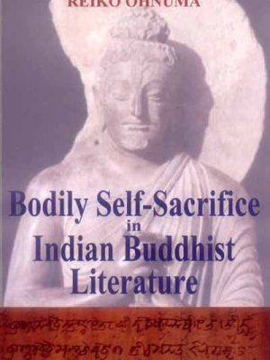 Bodily Self-Sacrifice in Indian Buddhist Literature