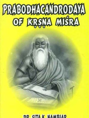 Prabodhacandrodaya of Krsna Misra: Sanskrit Text, with Eng. Tr., a Critical Introduction and Index