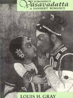Vasavadatta of Subandhu: (A Sanskrit Romance)