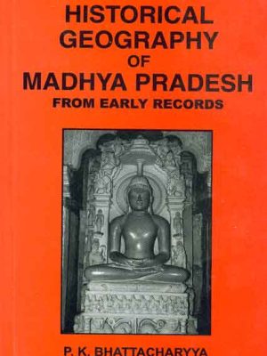 Historical Geography of Madhya Pradesh: From early records