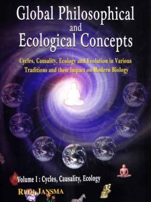 Global Philosophical and Ecological Concepts (2 Vols): Cycles, Causality, Ecology and Evolution in Various Traditions and their Impact on Modern Biology