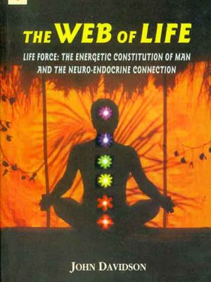 The Web of Life: Life force: The Energetic constitution of man and the neuro-Endocrine connection