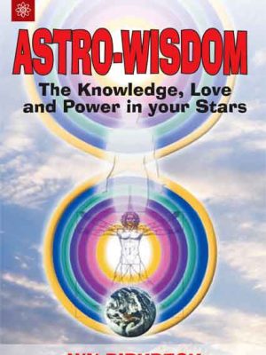 Astro-Wisdom: The knowledge, Love and Power in your Stars