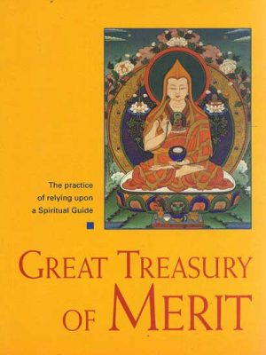 Great Treasury of Merit: A Commentary to the Practice of Offering to the Spiritual Guide