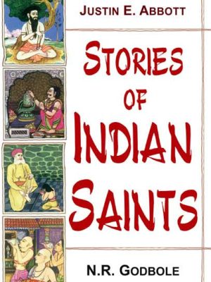 Stories of Indian Saints (Parts I and II, Bound in One): Translation of Mahipati's Marathi Bhaktavijaya