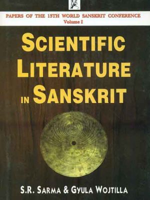 Scientific Literature in Sanskrit: Papers of the 13th World Sanskrit Conference Volume 1