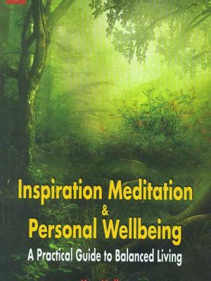 Inspiration Meditation and Personal Wellbeing: A Practical Guide to Balanced Living
