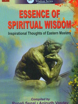 Essence of Spiritual Wisdom: Inspirational Thoughts of eastern Masters