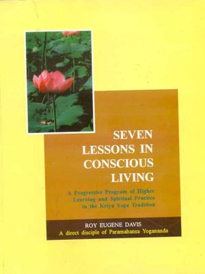 Seven Lessons in Conscious Living: A Progressive Program of Higher Learning and Spiritual