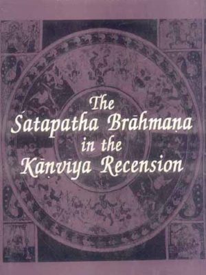 Satapatha Brahmana in the Kanviya Recension (3 Vols.in One)