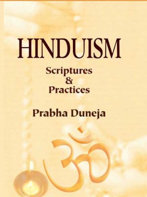 Hinduism: Scriptures and Practices