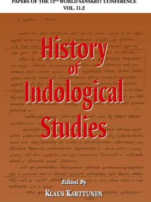 History of Indological Studies: Papers of the 12th World Sanskrit Conference Vol. 11.2