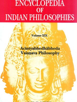 Encyclopedia of Indian Philosophies, Vol.19: Acintyabhedhabheda Vaisnava Philosophy