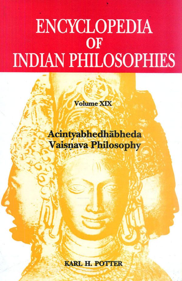 Encyclopedia of Indian Philosophies, Vol.19: Acintyabhedhabheda Vaisnava Philosophy