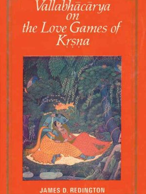 Vallabhacarya on the Love Games of Krsna