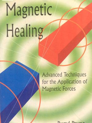 Magnetic Healing: Advanced Techniques for the Application of Magnetic Forces