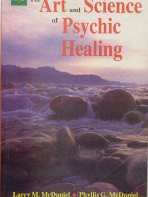 How to Develop your Psychic Powers: The Art and Science of Psychic Healing