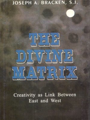 The Divine Matrix: Creativity as Link Between East and West