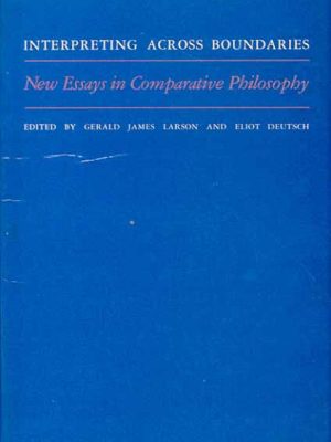 Interpreting Across Boundaries: New Essays in Comparative Philosophy