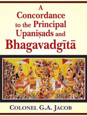 A Concordance to the Principal Upanisads and Bhagavadgita