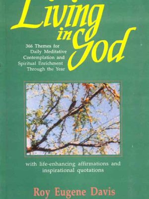 Living in God: (With Life-Enchancing Affirmations and Inspirational