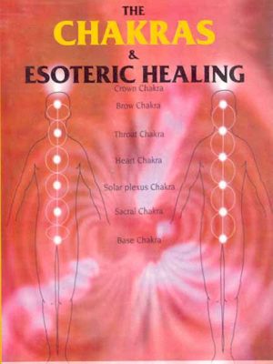 The Chakras and Esoteric Healing
