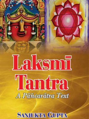 Laksmi Tantra: A Pancaratra Text