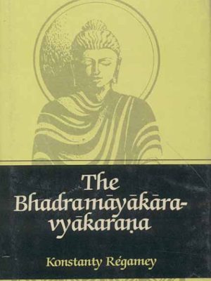 The Bhadramayakara-Vyakarana: Introduction, Tibetan Text, Translation and Notes