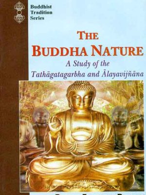 The Buddha Nature: A Study of the Tathagatagarbha and Alayavijnana