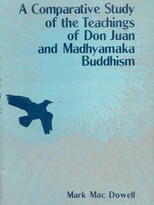A Comparative Study of the Teachings of Don Juan and: Knowledge and Transformation
