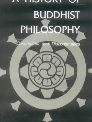 A History of Buddhist Philosophy: Continuties and Discontinuties
