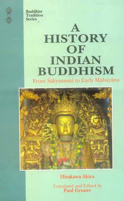 A History of Indian Buddhism: From Sakyamuni to Early Mahayana
