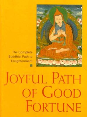 Joyful Path of Good Fortune: The Stages of Path to Enlightenment