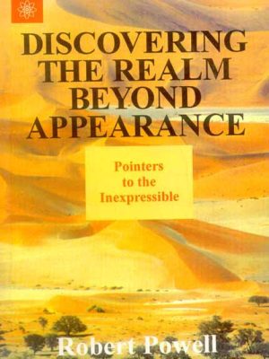 Discovering The Realm Beyond Appearance: Pointers to the Inexpressible