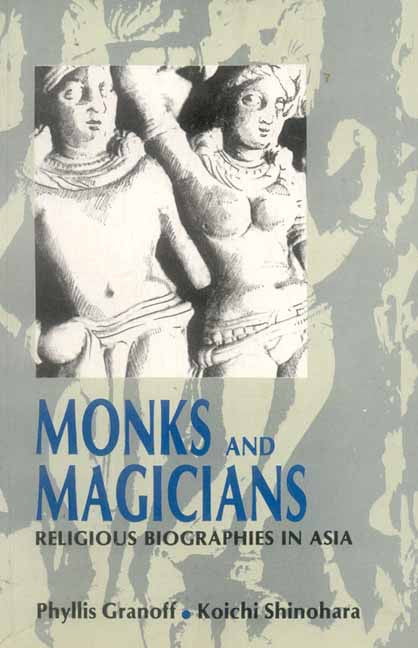 Monks and Magicians: Religious Biographies in Asia