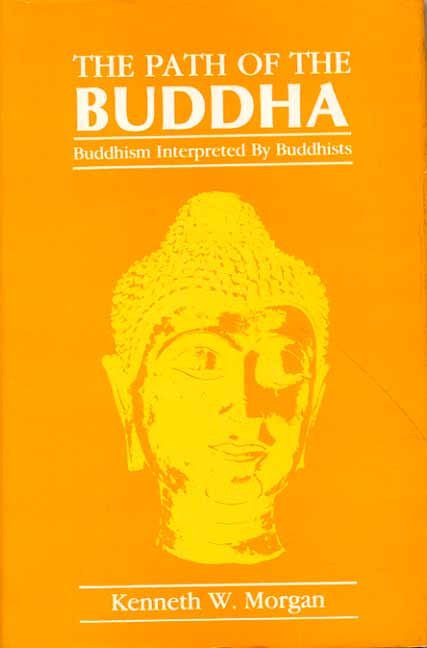 The Path of the Buddha: Buddhism Interpreted by Buddhists