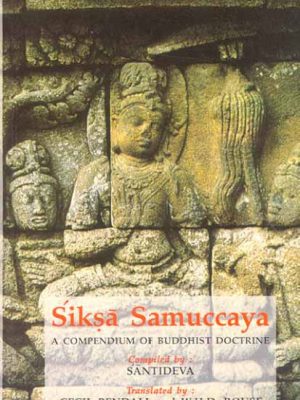 Siksa Samuccaya: A Compendium of Buddhist Doctrine Comp.